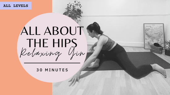 All Levels | Yin for the Hips | 30 Mins